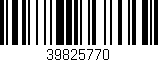 Código de barras (EAN, GTIN, SKU, ISBN): '39825770'