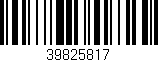 Código de barras (EAN, GTIN, SKU, ISBN): '39825817'