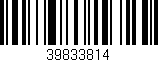 Código de barras (EAN, GTIN, SKU, ISBN): '39833814'