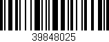 Código de barras (EAN, GTIN, SKU, ISBN): '39848025'