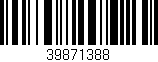 Código de barras (EAN, GTIN, SKU, ISBN): '39871388'