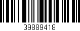 Código de barras (EAN, GTIN, SKU, ISBN): '39889418'