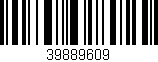 Código de barras (EAN, GTIN, SKU, ISBN): '39889609'