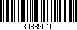Código de barras (EAN, GTIN, SKU, ISBN): '39889610'