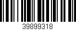 Código de barras (EAN, GTIN, SKU, ISBN): '39899318'
