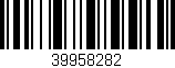 Código de barras (EAN, GTIN, SKU, ISBN): '39958282'