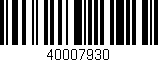 Código de barras (EAN, GTIN, SKU, ISBN): '40007930'