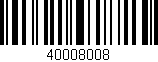 Código de barras (EAN, GTIN, SKU, ISBN): '40008008'
