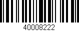 Código de barras (EAN, GTIN, SKU, ISBN): '40008222'