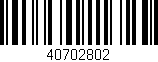 Código de barras (EAN, GTIN, SKU, ISBN): '40702802'