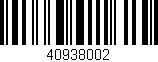 Código de barras (EAN, GTIN, SKU, ISBN): '40938002'