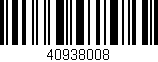 Código de barras (EAN, GTIN, SKU, ISBN): '40938008'
