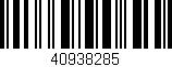 Código de barras (EAN, GTIN, SKU, ISBN): '40938285'