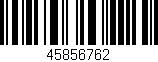Código de barras (EAN, GTIN, SKU, ISBN): '45856762'