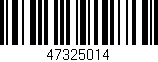 Código de barras (EAN, GTIN, SKU, ISBN): '47325014'