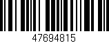 Código de barras (EAN, GTIN, SKU, ISBN): '47694815'