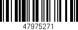 Código de barras (EAN, GTIN, SKU, ISBN): '47975271'