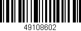 Código de barras (EAN, GTIN, SKU, ISBN): '49108602'