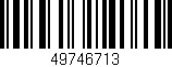 Código de barras (EAN, GTIN, SKU, ISBN): '49746713'