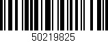 Código de barras (EAN, GTIN, SKU, ISBN): '50219825'
