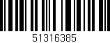 Código de barras (EAN, GTIN, SKU, ISBN): '51316385'