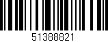 Código de barras (EAN, GTIN, SKU, ISBN): '51388821'