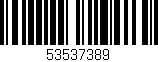 Código de barras (EAN, GTIN, SKU, ISBN): '53537389'
