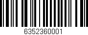 Código de barras (EAN, GTIN, SKU, ISBN): '6352360001'