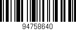 Código de barras (EAN, GTIN, SKU, ISBN): '94758640'