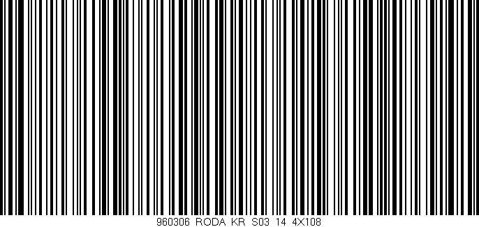 Código de barras (EAN, GTIN, SKU, ISBN): '960306_RODA_KR_S03_14_4X108'