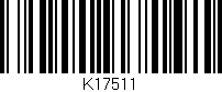 Código de barras (EAN, GTIN, SKU, ISBN): 'K17511'