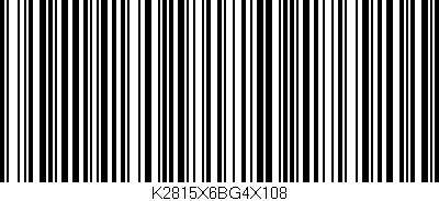 Código de barras (EAN, GTIN, SKU, ISBN): 'K2815X6BG4X108'