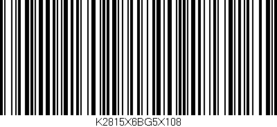 Código de barras (EAN, GTIN, SKU, ISBN): 'K2815X6BG5X108'