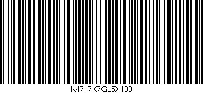 Código de barras (EAN, GTIN, SKU, ISBN): 'K4717X7GL5X108'