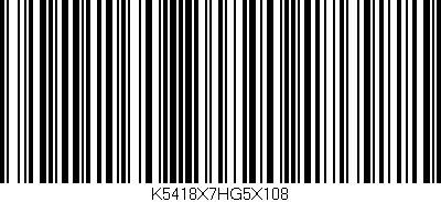 Código de barras (EAN, GTIN, SKU, ISBN): 'K5418X7HG5X108'