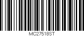 Código de barras (EAN, GTIN, SKU, ISBN): 'MC27518ST'