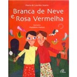 Ficha técnica e caractérísticas do produto Branca de Neve e Rosa Vermelha - Paulinas