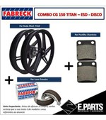Ficha técnica e caractérísticas do produto Jogo Roda Cg 150 Titan Disco Ate 2008 + Lona + Pastilha - Fabreck