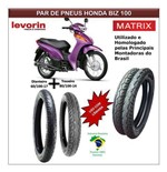 Ficha técnica e caractérísticas do produto Par Pneu Honda Biz 100 Todas Dianteiro Traseiro Matrix - Levorin