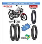 Pneu Dianteiro Honda Cg 150 Titan + Pneu Traseiro Azonic Tl - Levorin